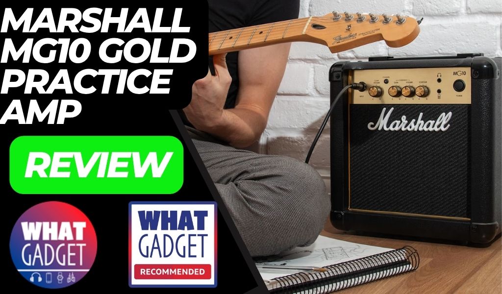 Marshall MG10 Gold Amplifier Review - What Gadget